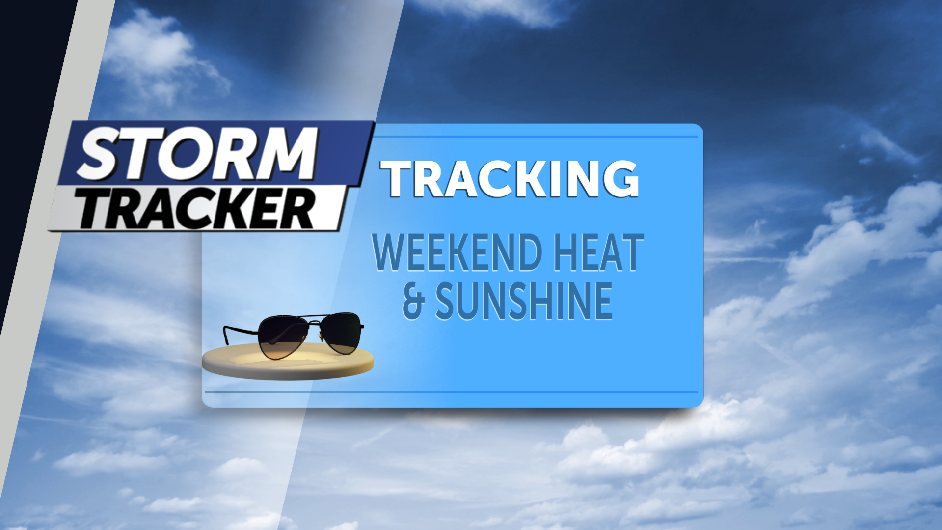 Tracking a bright and toasty weekend